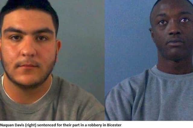 Amir Talebi, aged 22, and Naquan Davis, aged 22, both of London, were sentenced for their roles in a robbery in Bicester