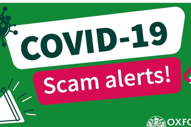 Oxfordshire County Council officials are warning people about all scams, including COVID-19 related ones