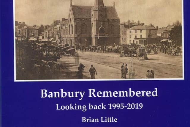 Banbury Remembered - the new compilation by Dr Barrie Trinder of Brian Little's articles for the Banbury Guardian
