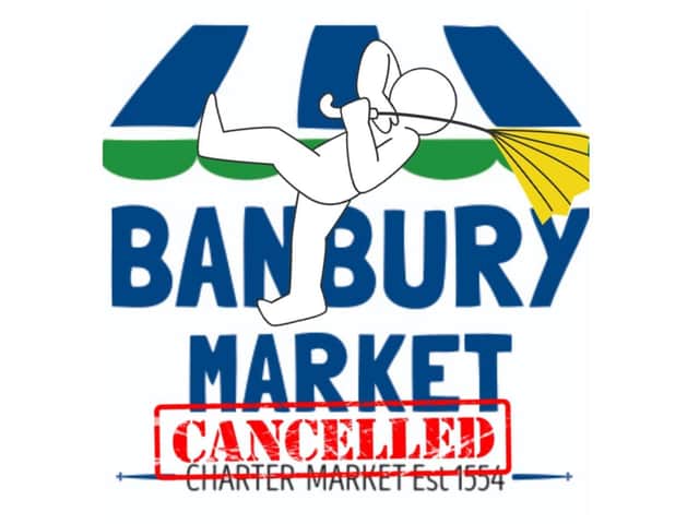 The Banbury Markets have cancelled their weekly market for tomorrow, Thursday March 11, due the forecast of high winds.
