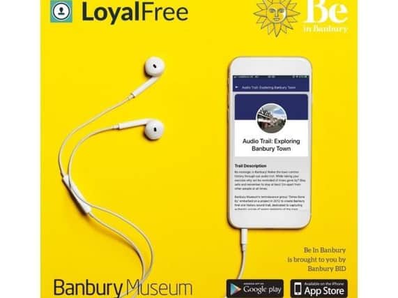 Banbury BID in partnership with Banbury Museum and the app LoyalFree has launched a new interactive audio trail for the area (Photo from Banbury BID)