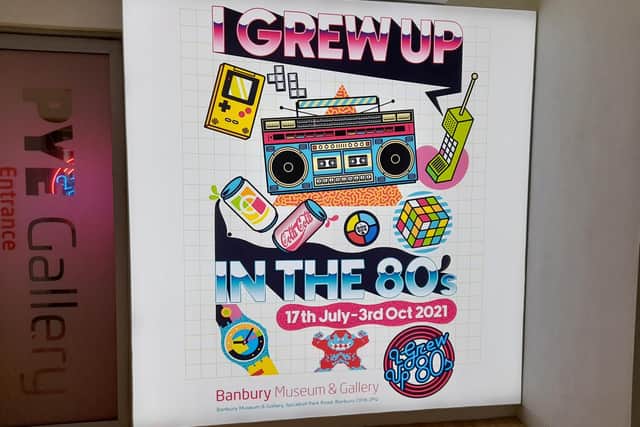 A new exhibition called 'I Grew Up in the 80s' is set to launch at the Banbury Museum on Saturday July 17