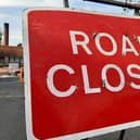 Several road closures have been announced to take place over the coming weeks.
