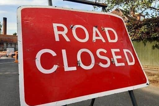 Several road closures have been announced to take place over the coming weeks.