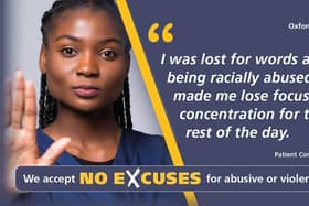 Racial abuse has been a growing problem in hospitals. OUH has a zero-tolerance policy to abuse of staff